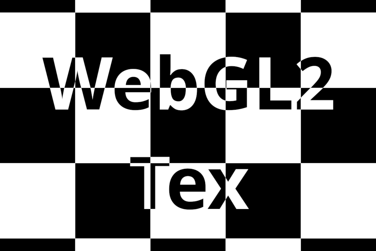 中央にWebGL2Texという名前が書かれたチェッカーボードパターン