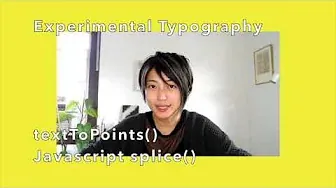 Xin Xin’s tutorial cover titled “Experimental Typography textToPoints() Javascript splice()